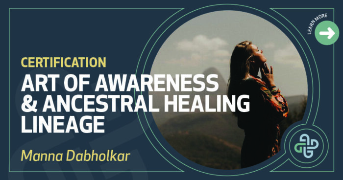 CERTIFICATION Art of Awareness & Ancestral Healing Lineage-DEN Meditation CERTIFICATION Art of Awareness & Ancestral Healing Lineage-DEN Meditation