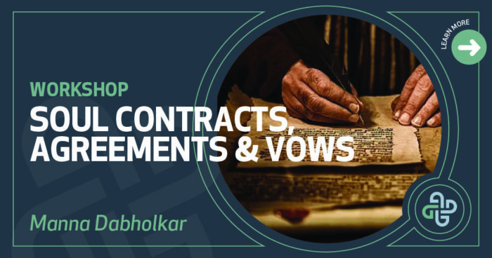 WORKSHOP Soul Contracts, Agreements & Vows-DEN Meditation WORKSHOP Soul Contracts, Agreements & Vows-DEN Meditation